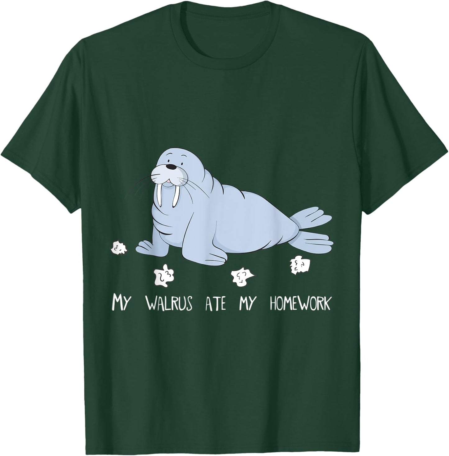 My Walrus Ate My Homework Niedlicher Witziger Walrus T-Shirt - T-Shirt | Forest