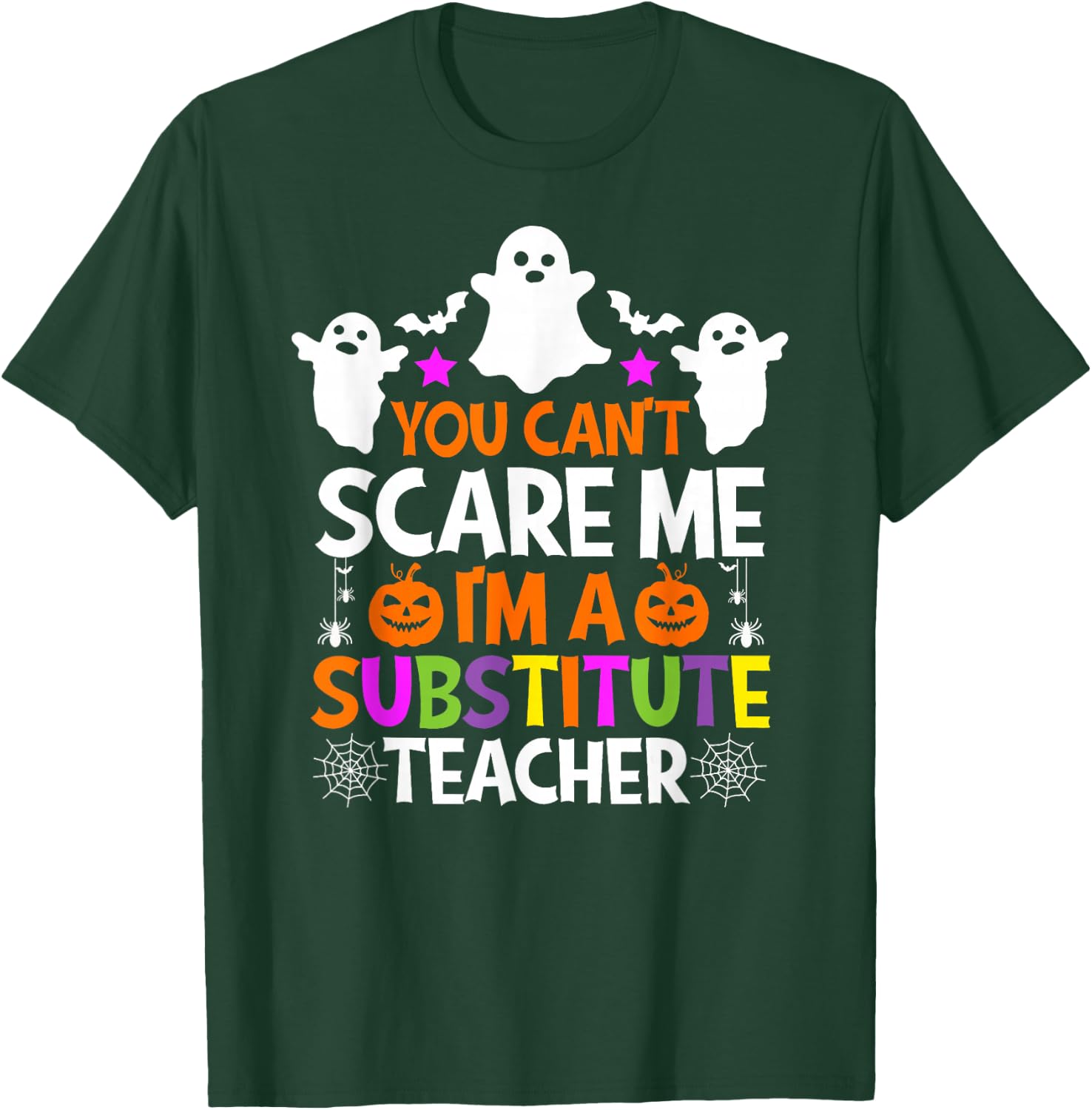 You Can't Scare Me I'm A Substitute Teacher Shirt Halloween T-Shirt - T-Shirt | Forest
