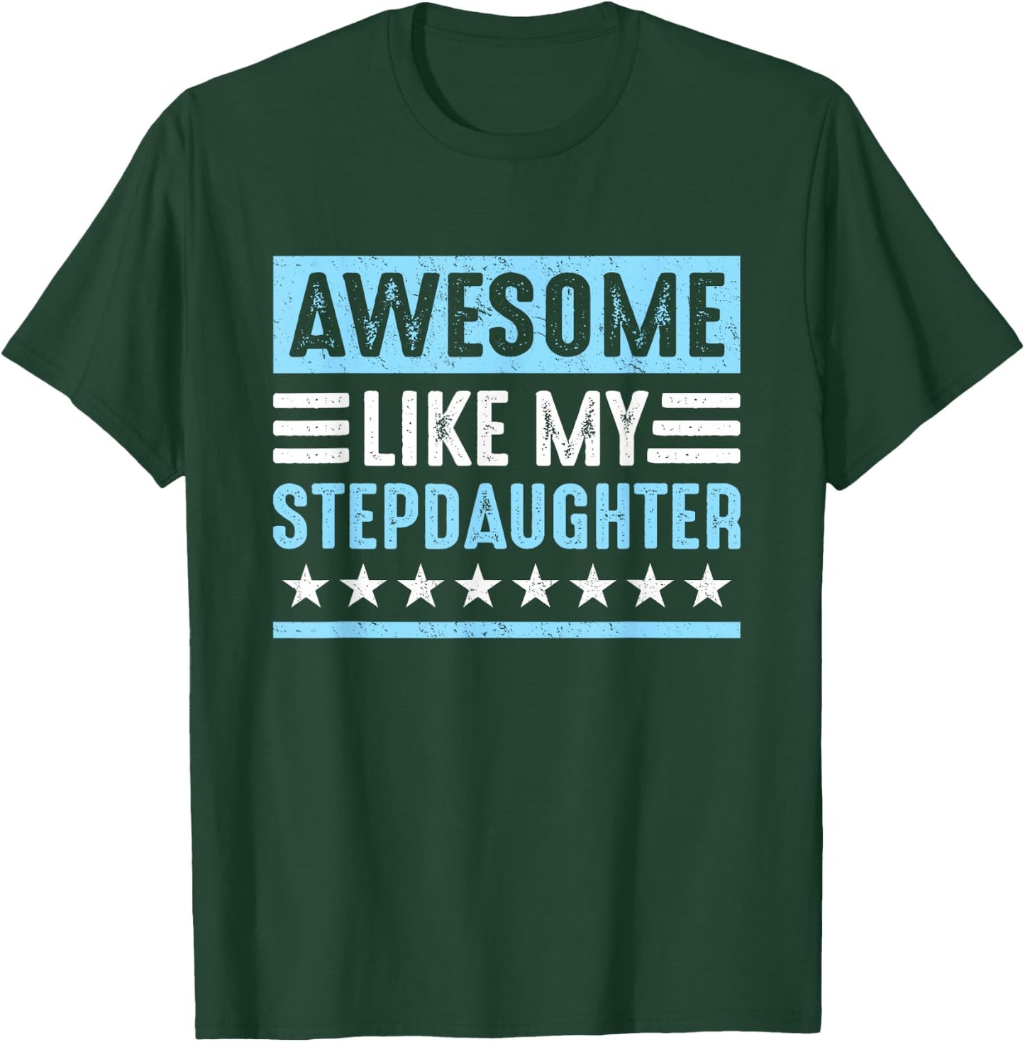 Awesome Like My Stepdaughter Funny Stepdads Stepmoms Humor T-Shirt - T-Shirt | Forest