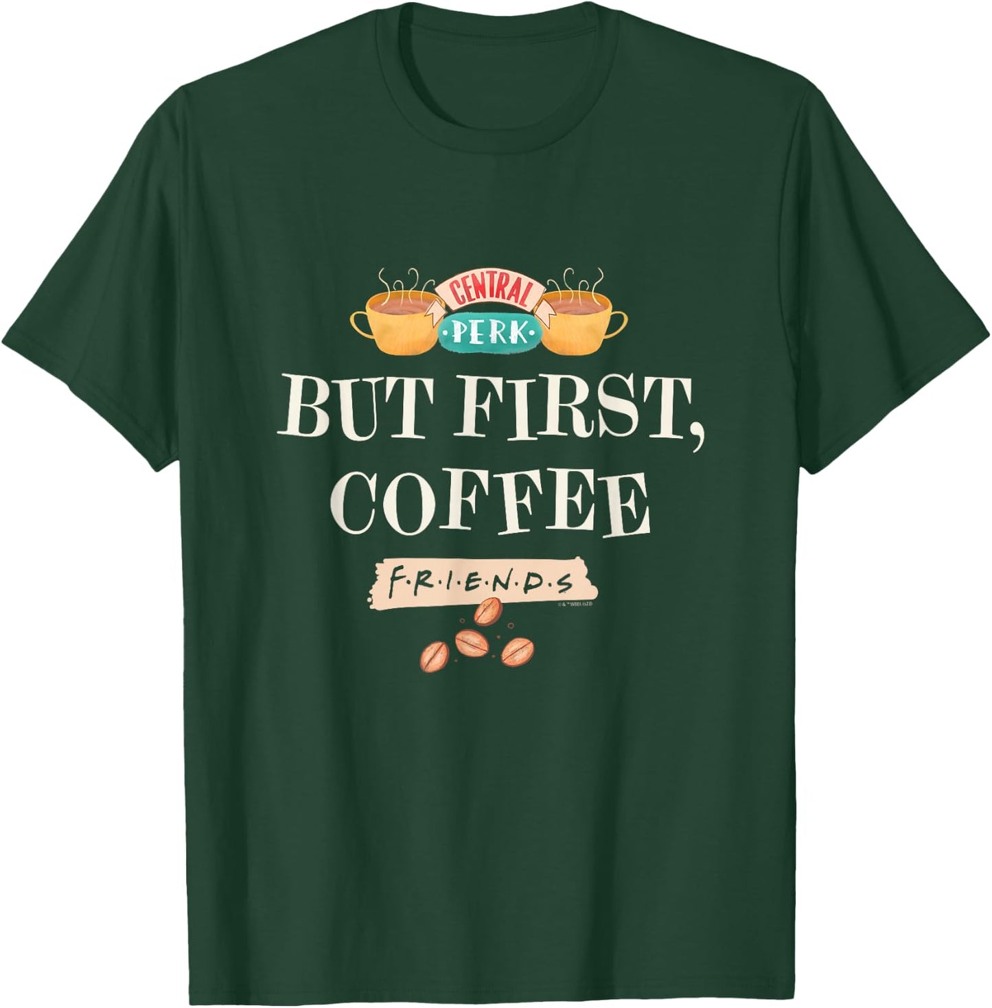 Friends - But First Coffee T-Shirt - T-Shirt | Forest
