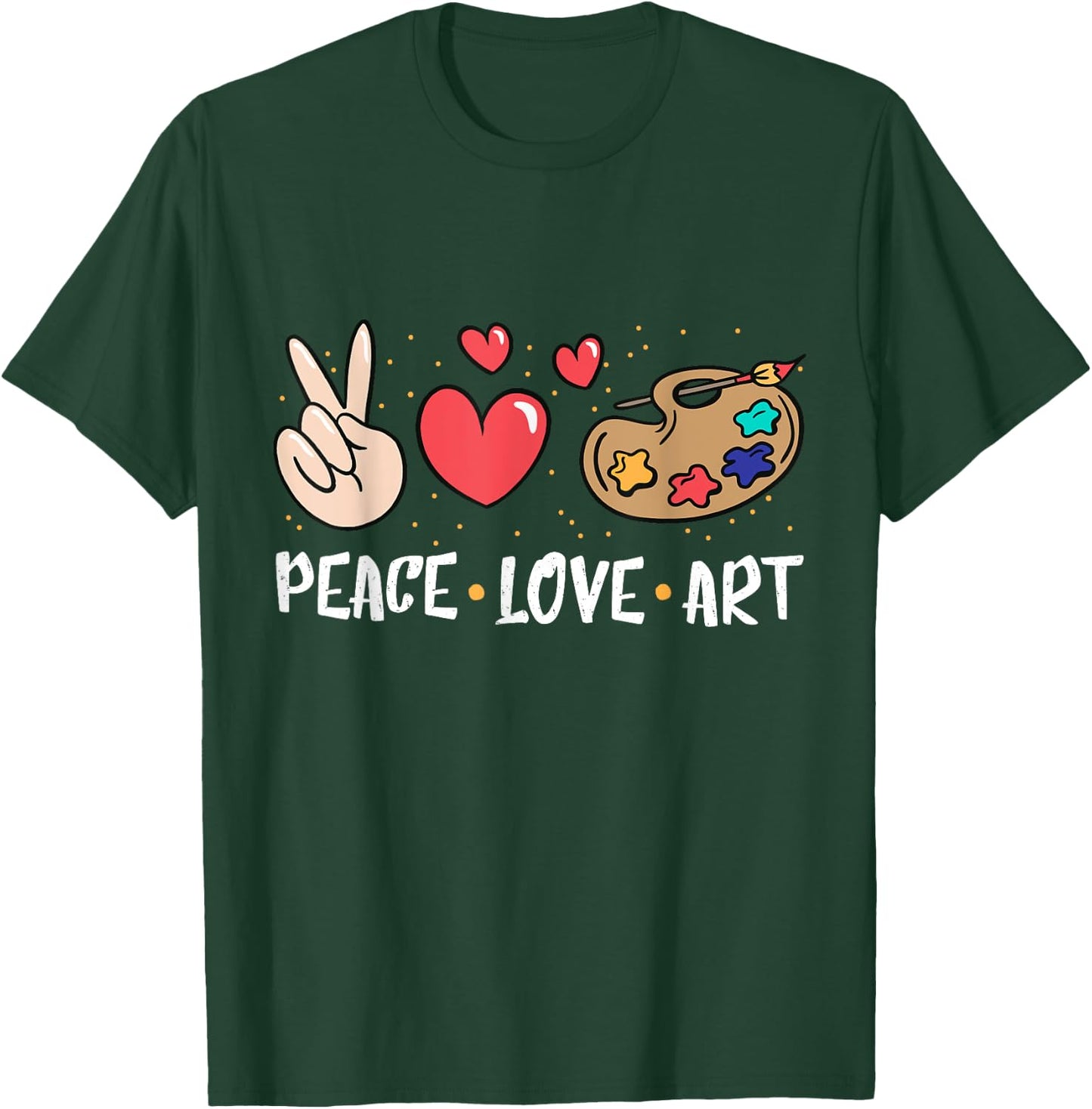 Art Teacher Peace Love Art For Artists And Painters T-Shirt - T-Shirt | Forest