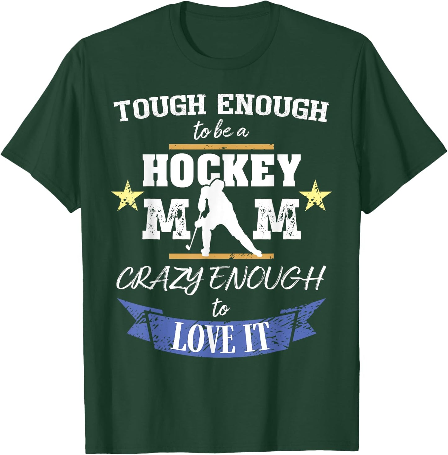 Hockey Mom - Crazy Enough To Love It T-Shirt - T-Shirt | Forest