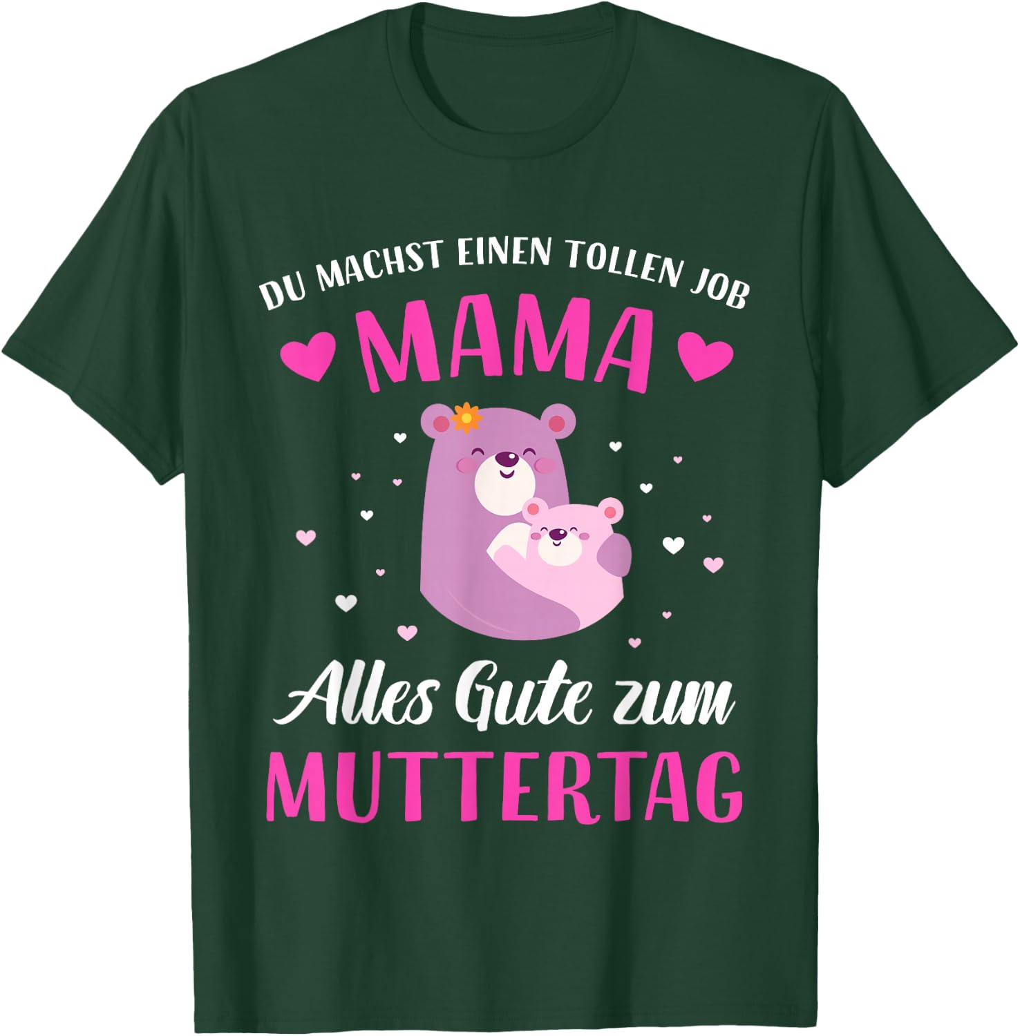 Du machst tollen Job Mama alles Gute zum Muttertag T-Shirt - T-Shirt | Forest