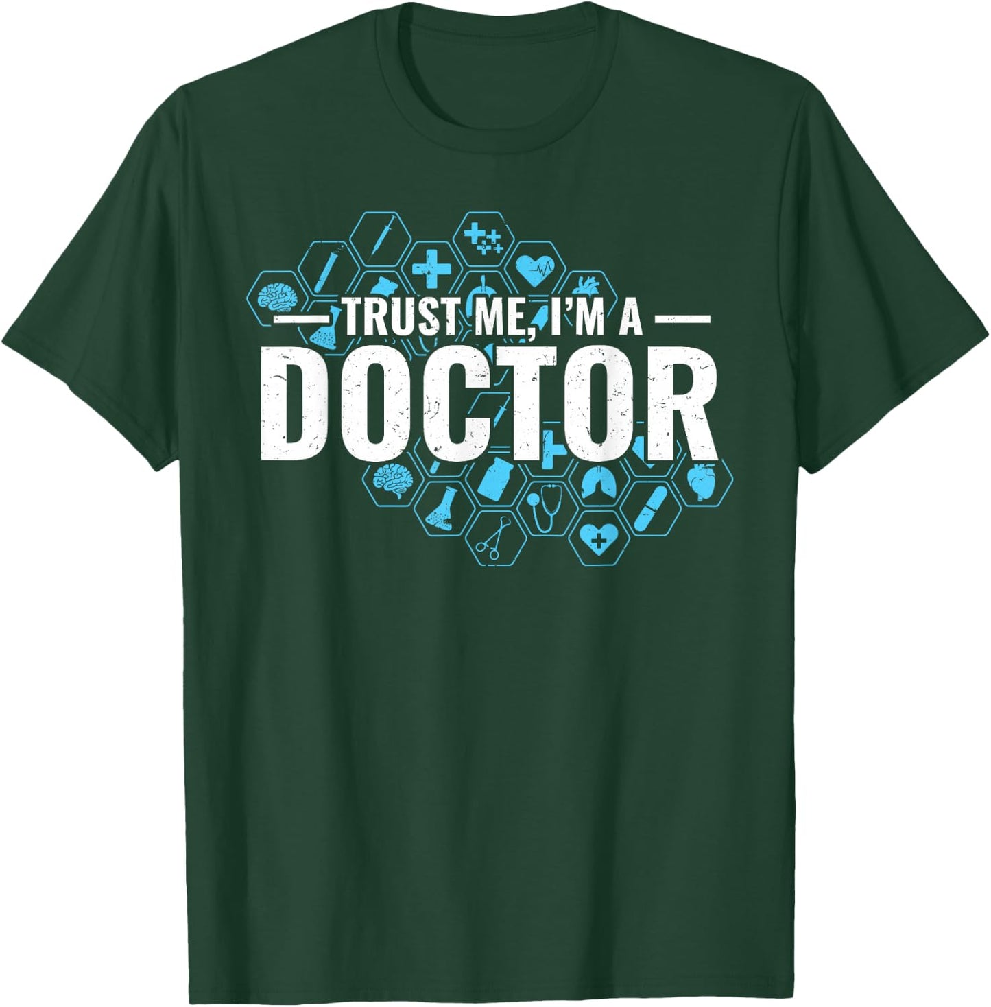 Trust Me I'm a Doctor T-Shirt - T-Shirt | Forest
