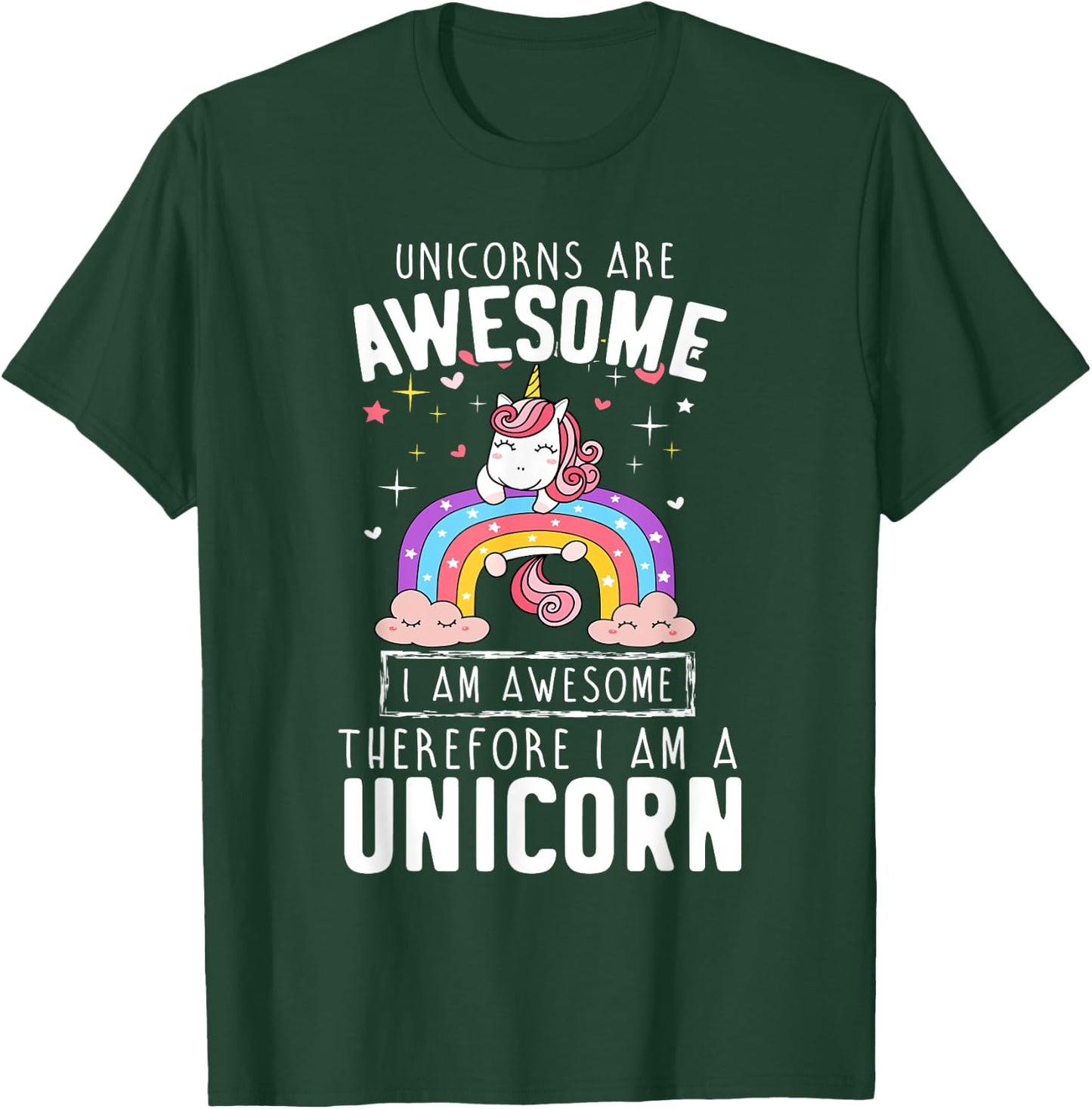 Unicorns Are Awesome I'm Awesome Therefore I'm A Unicorn T-Shirt - T-Shirt | Forest