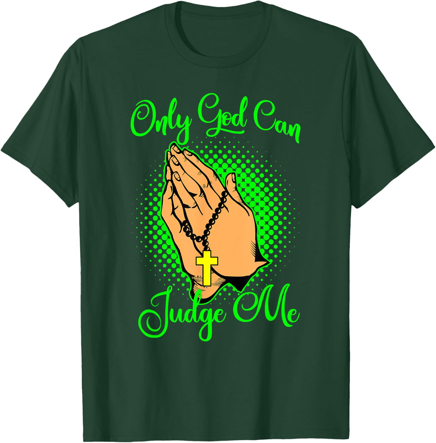 Christian Faith Only God Can Judge Me T-Shirt - T-Shirt | Forest