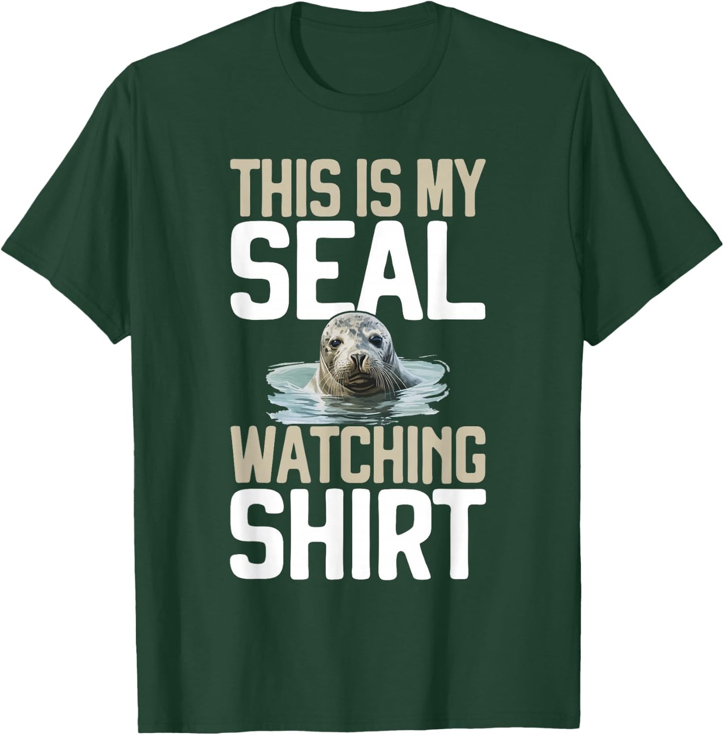 That is My Seal Watching Shirt Seal T-Shirt - T-Shirt | Forest