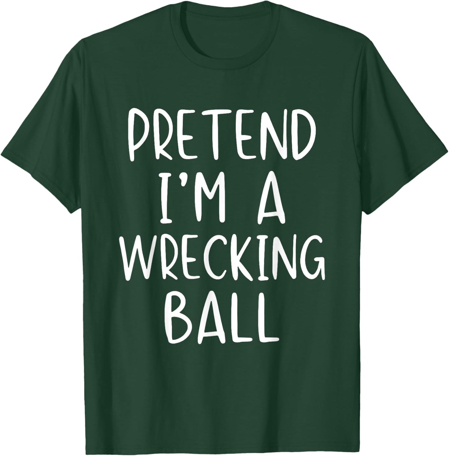 Pretend I'm A Wrecking Ball Costume Halloween Simple Kid T-Shirt - T-Shirt | Forest