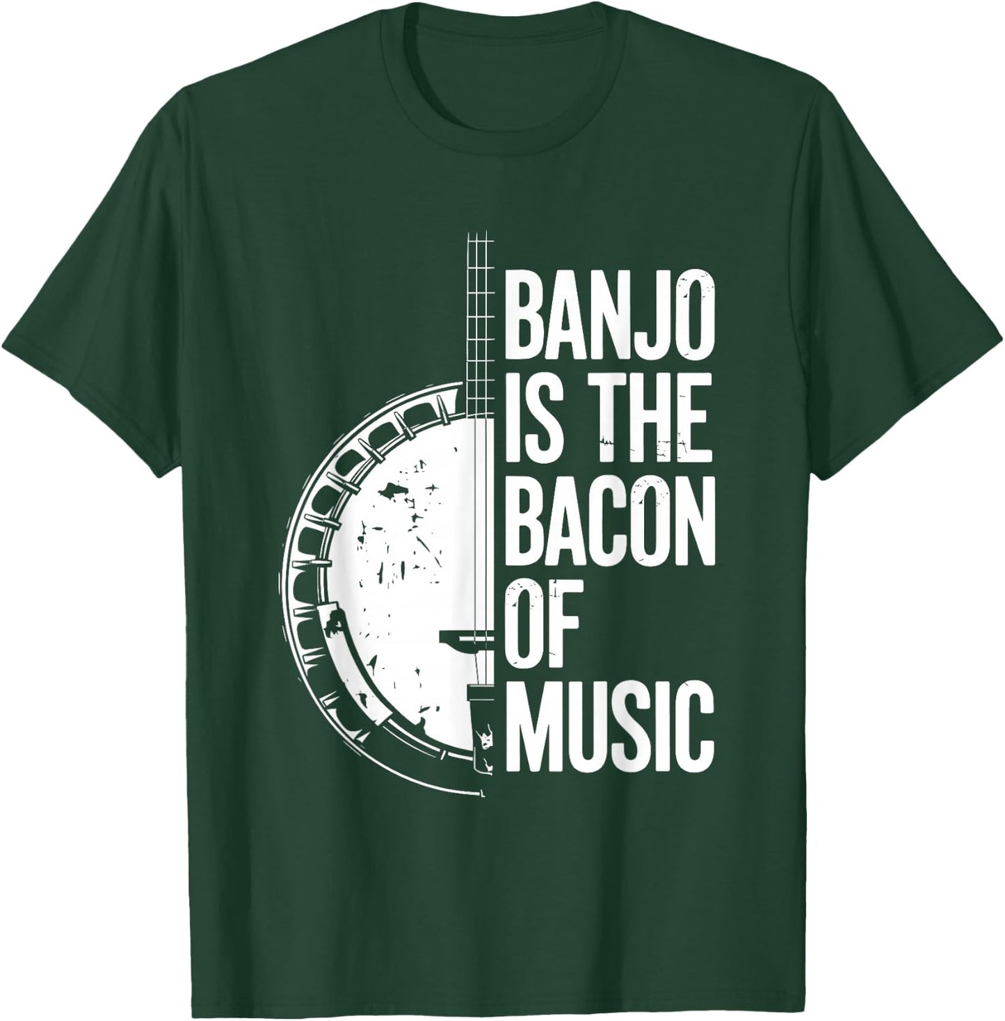 Banjo Is The Bacon Of Music, Bluegrass Banjo Player T-Shirt - T-Shirt | Forest