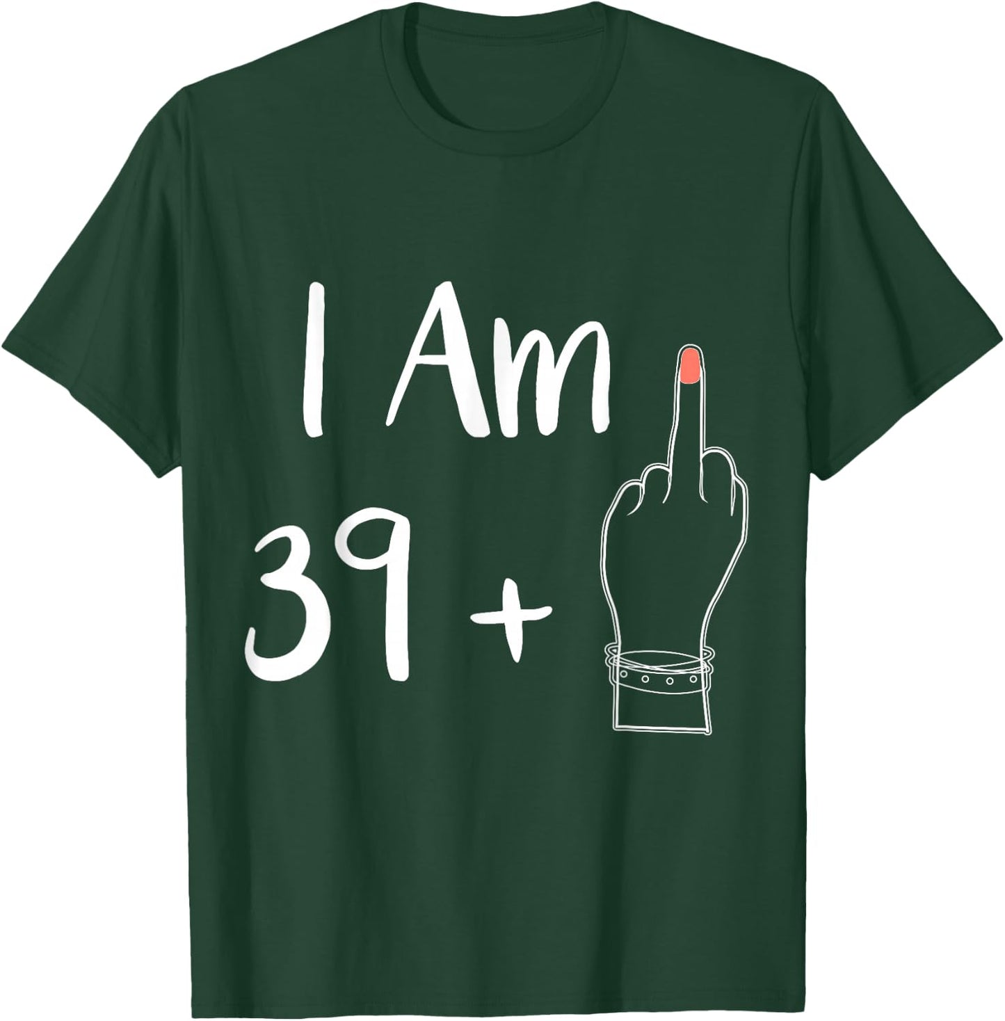 I Am 39 Plus 1 Middle Finger for a 40th Woman 40 Years Old , black T-Shirt - T-Shirt | Forest