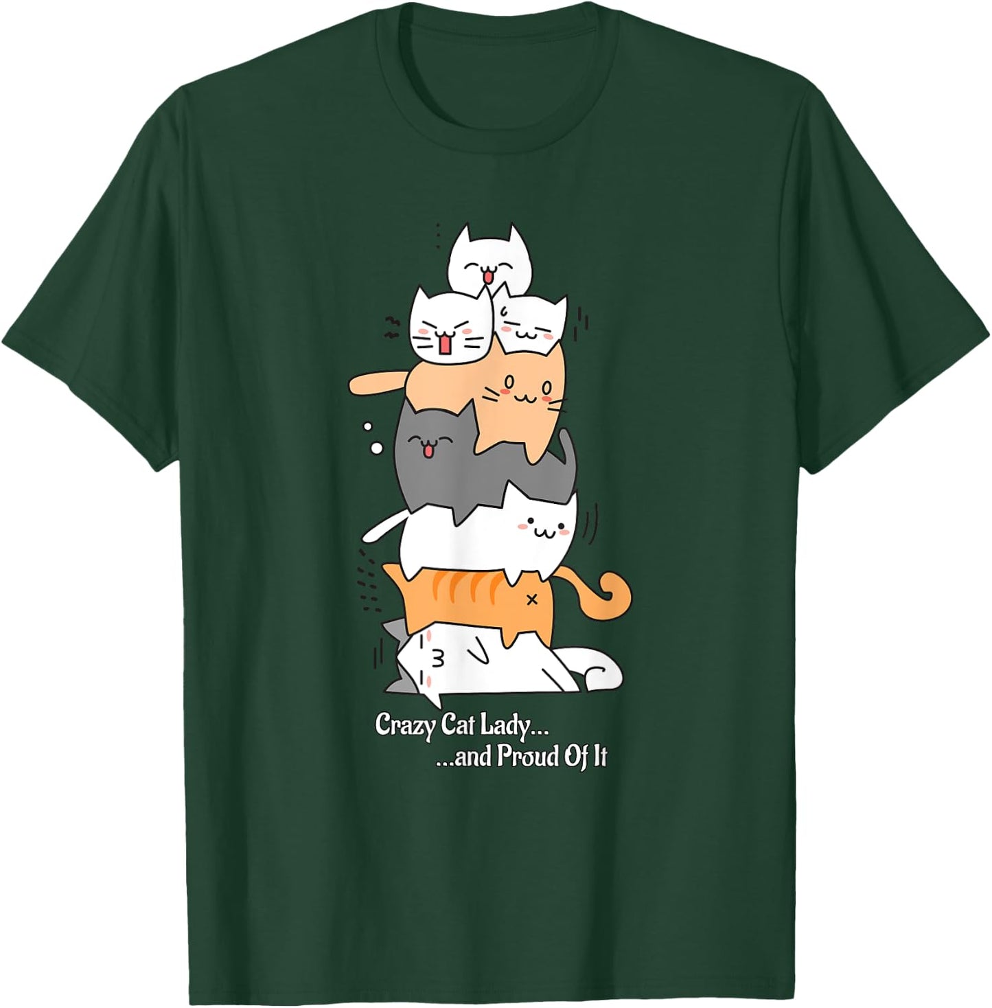 Crazy Cat Lady and Proud Of It T-Shirt - T-Shirt | Forest