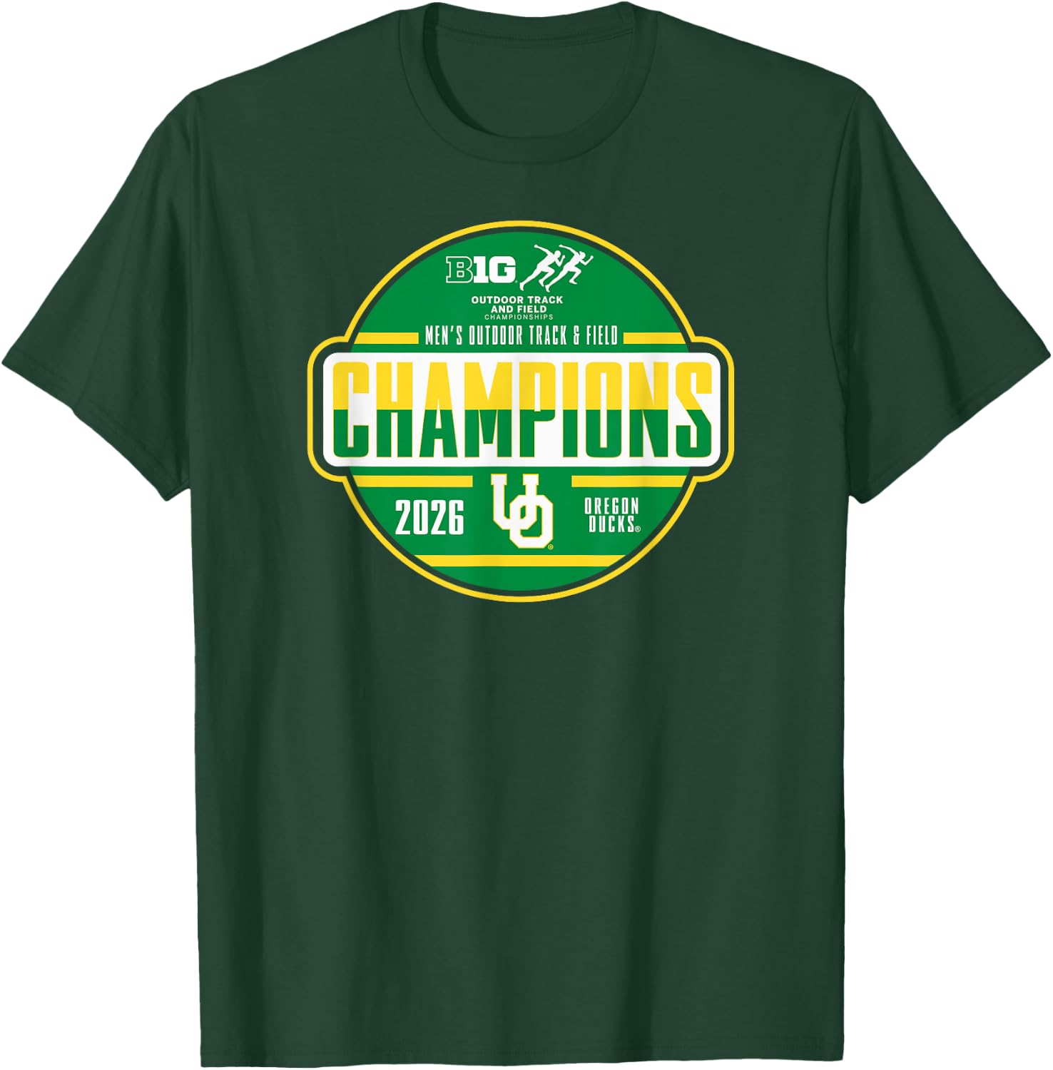 Oregon Ducks Big Ten Champs 2026 Men's Outdoor Track & Field T-Shirt - T-Shirt | Forest