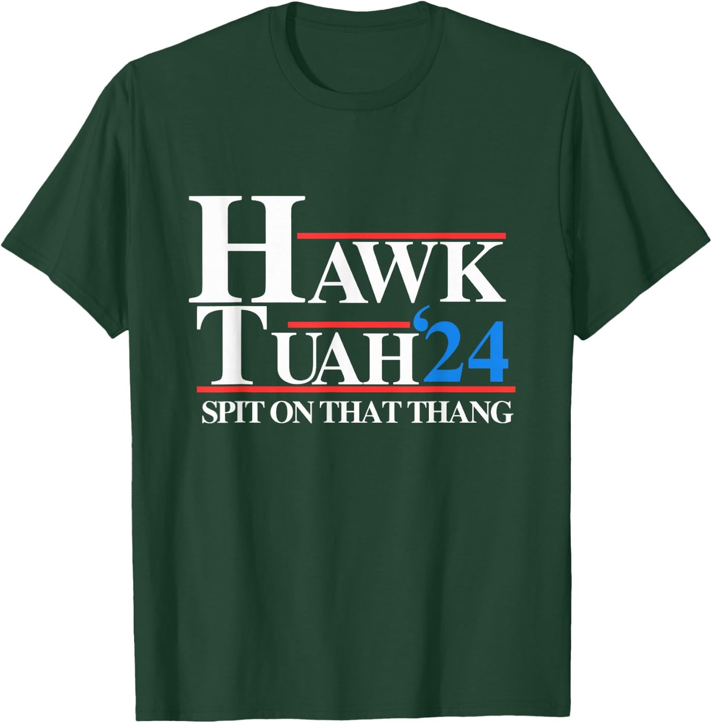 Hawk Tuah T-Shirt - T-Shirt | Forest