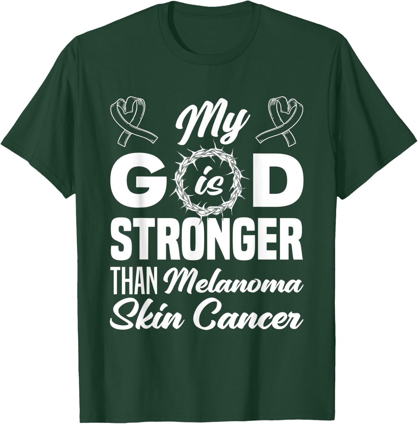 My God Is Stronger Than Melanoma Skin Cancer Warrior T-Shirt - T-Shirt | Forest