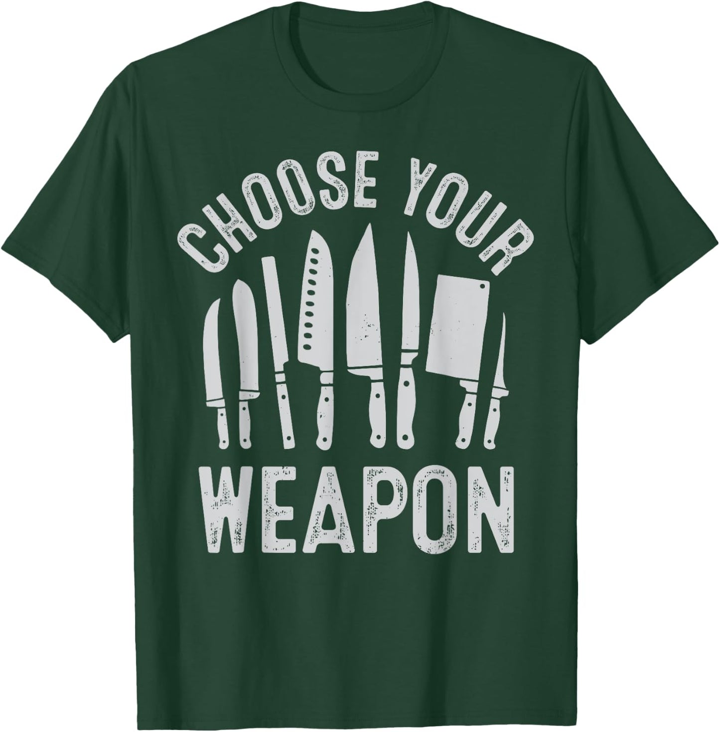 Chef Choose Your Weapon Funny Cook Kitchen Cooking Tools T-Shirt - T-Shirt | Forest