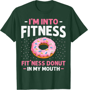 I'm into Fitness Donut In My Mouth Funny Gym Workout Lover T-Shirt - T-Shirt | Forest