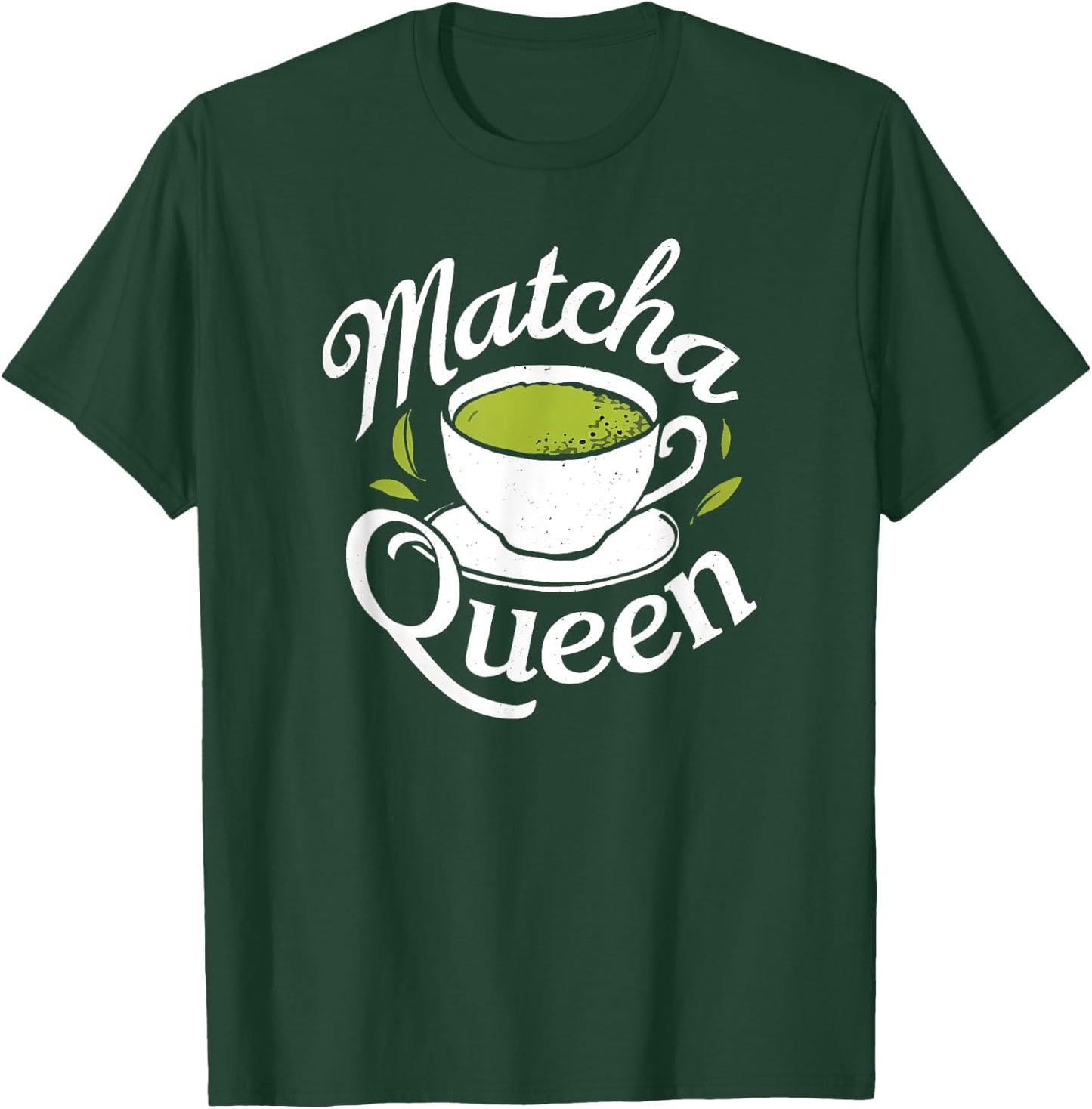 Matcha Queen Matcha Mom Mama Tea Drinker Latte Funny , Black, S T-Shirt - T-Shirt | Forest