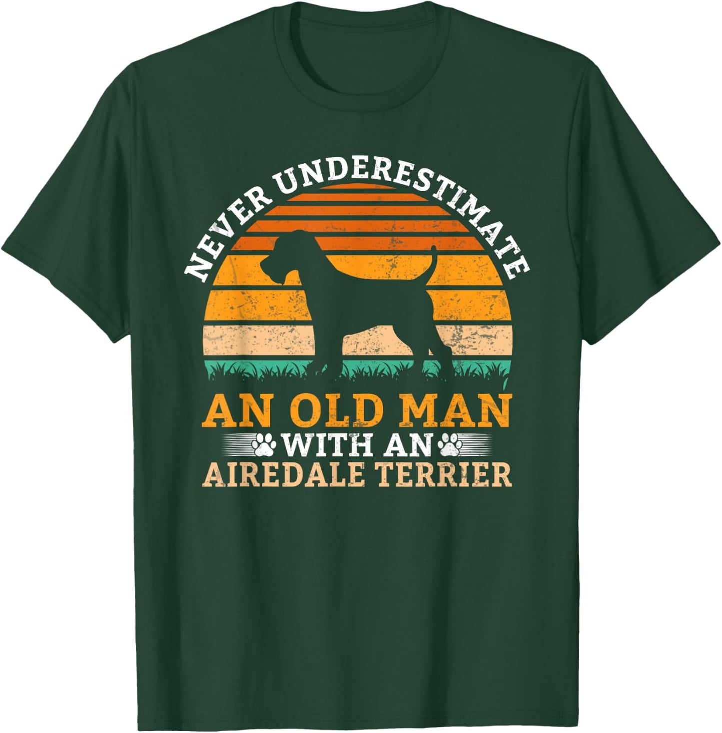 Never underestimate an old Man with an Airedale Terrier T-Shirt - T-Shirt | Forest