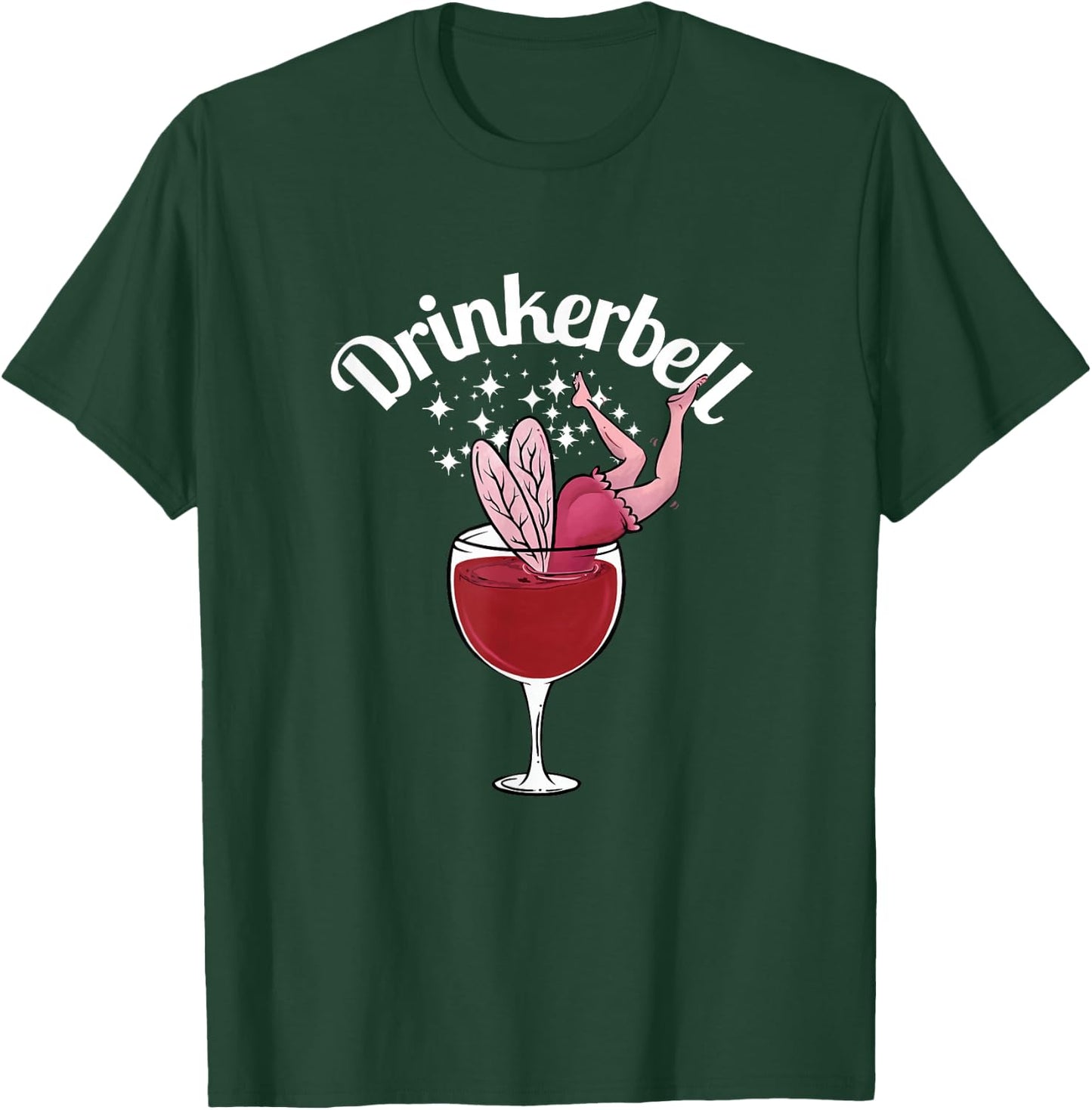 Drinkerbell Fairy Cute Wine Drinking With Funny Slogan , black T-Shirt - T-Shirt | Forest