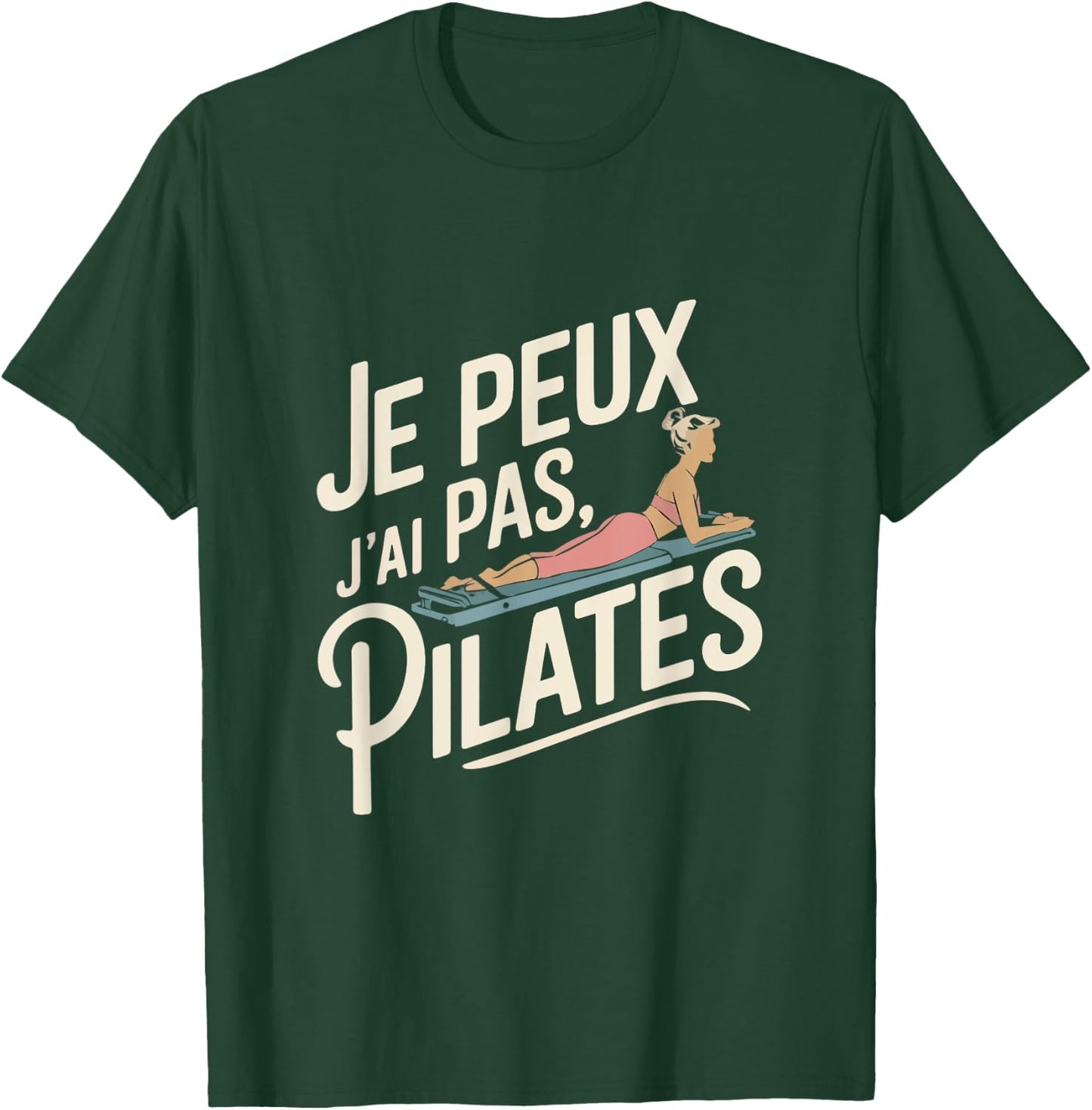 Je Peux Pas Je ai Pilates Woman Humour Gift Vintage T-Shirt - T-Shirt | Forest