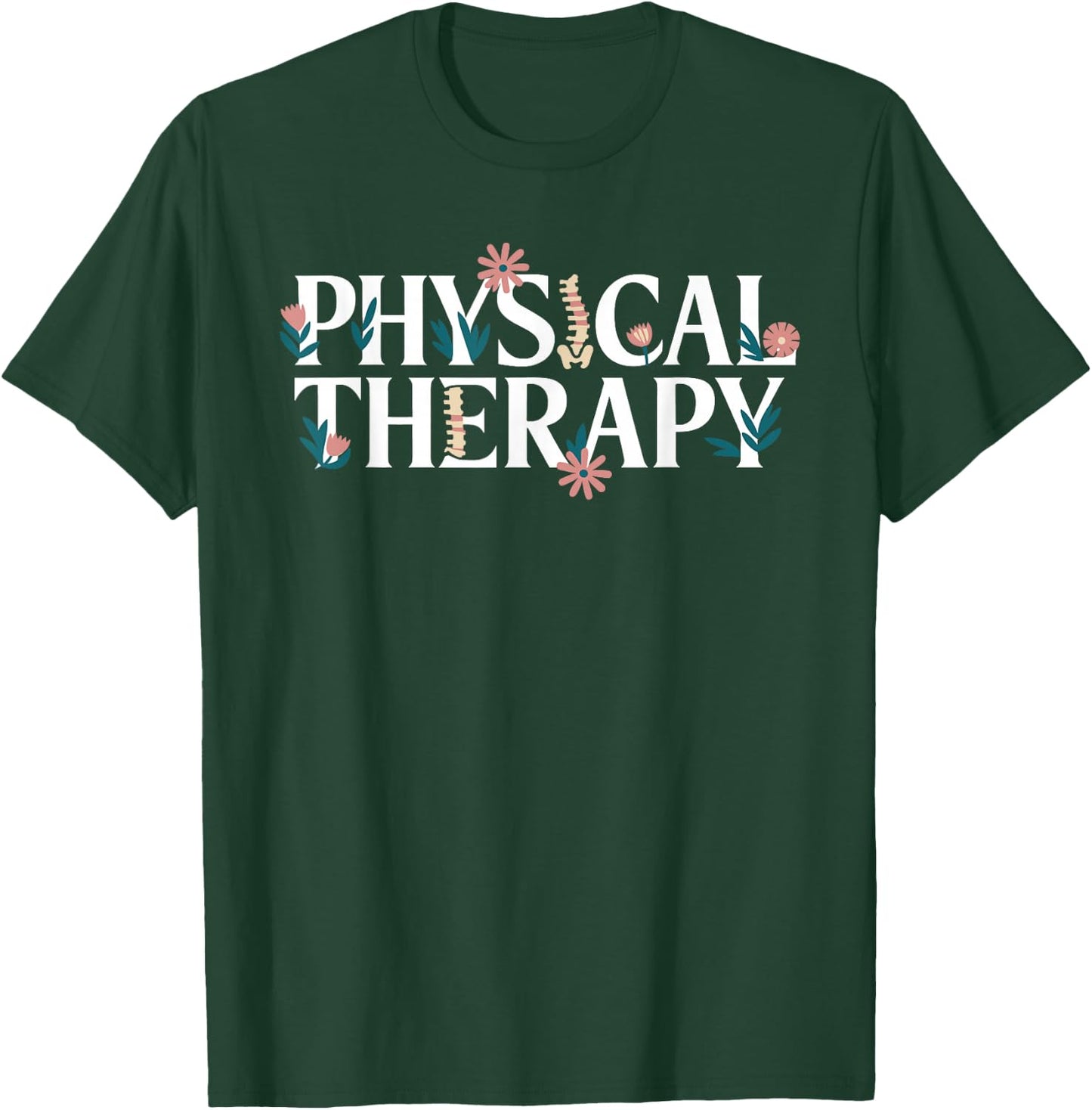Physical Therapy Physical Therapist T-Shirt - T-Shirt | Forest