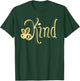 Be Kind, Kindness, Bee Kind T-Shirt - T-Shirt | Forest