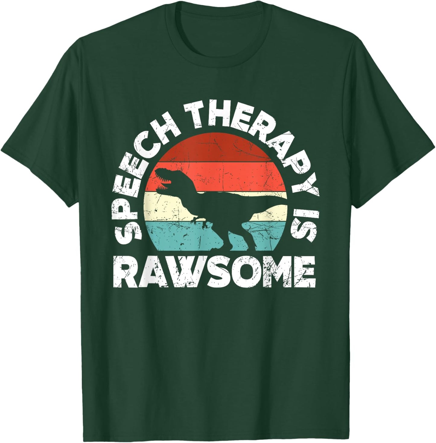SLP Therapy Dinosaur Rawsome Speech Language Pathologist T-Shirt - T-Shirt | Forest