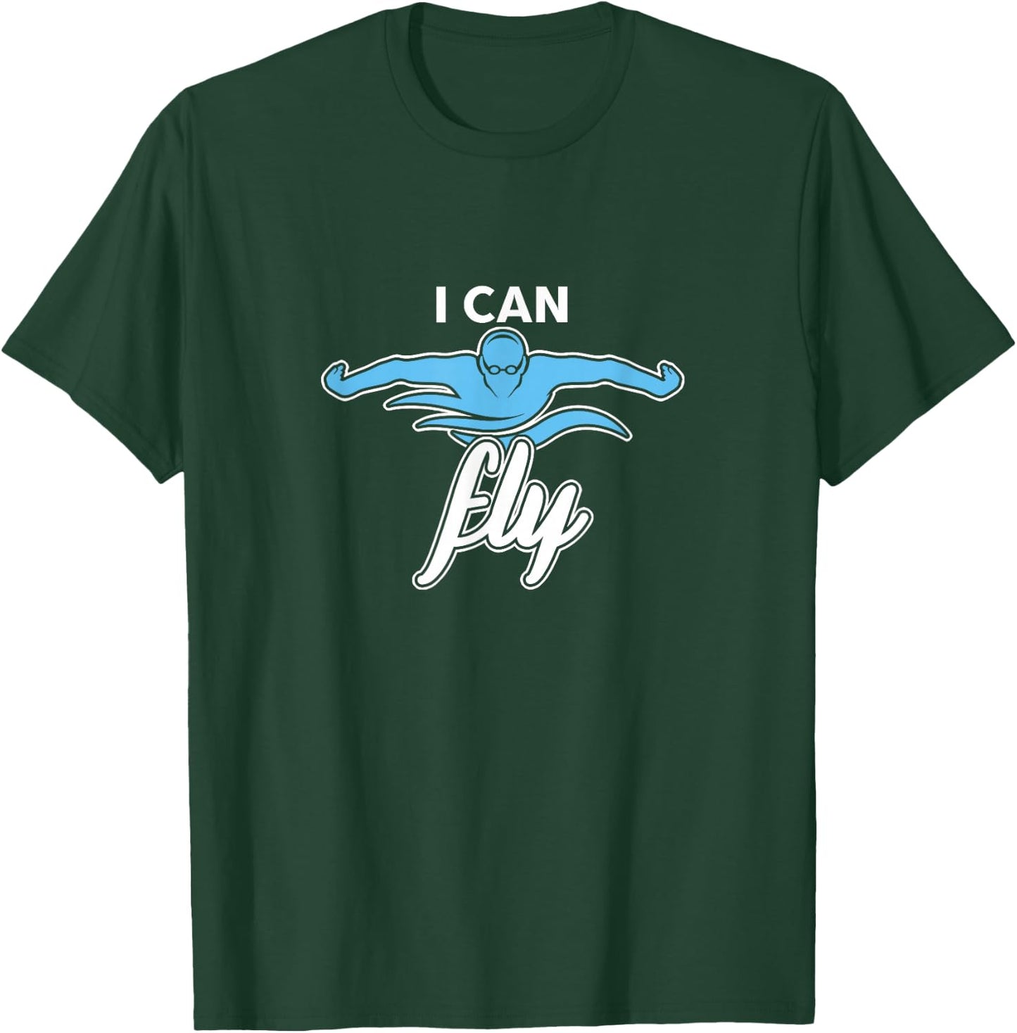 Swim Team Coach Swimmer Competitive Swimming I Can Fly T-Shirt - T-Shirt | Forest