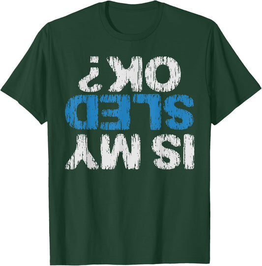 Is my sled ok, Funny Winter-Snow-Sport T-Shirt - T-Shirt | Forest