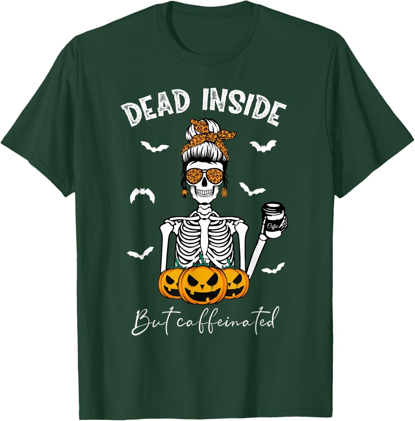 Dead Inside But Caffeinated Skeleton Mama Funny Halloween T-Shirt - T-Shirt | Forest
