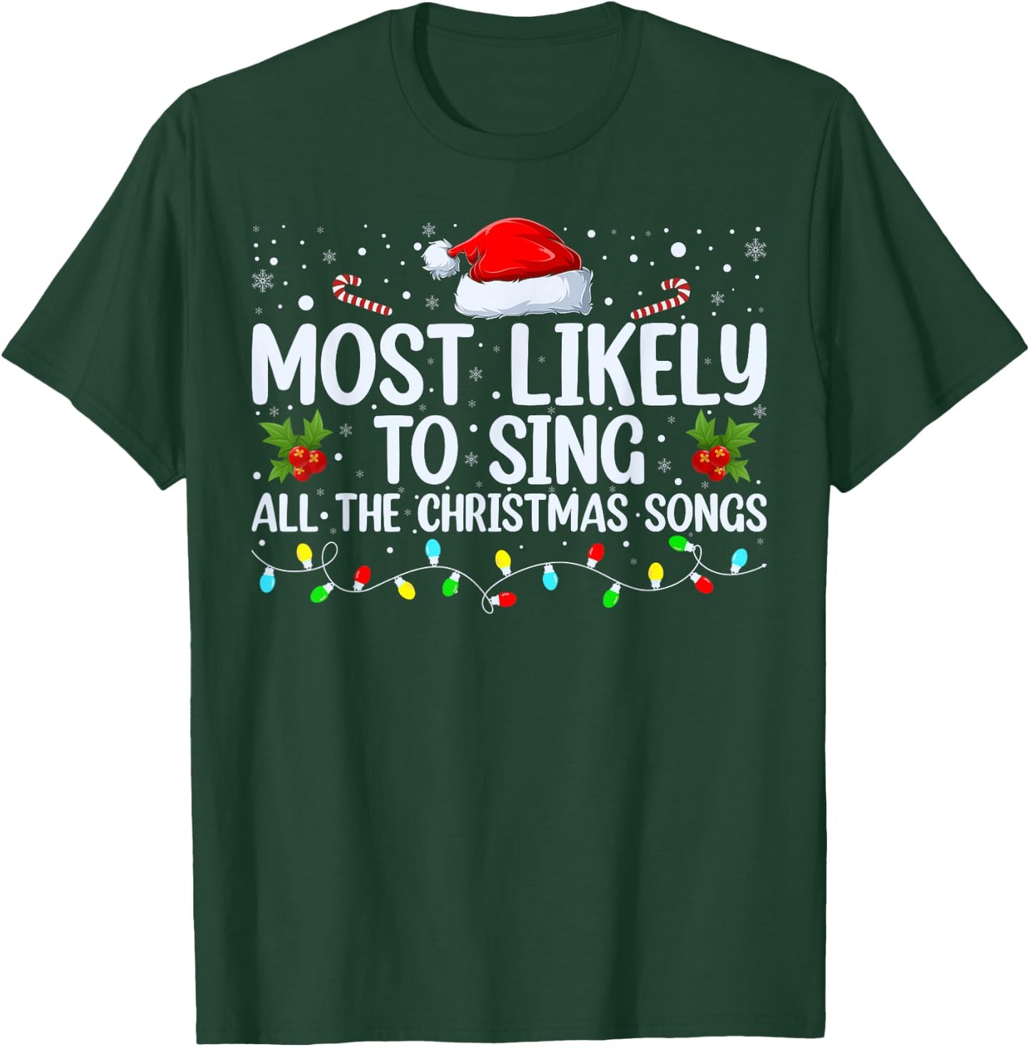 Most Likely To Sing All The Christmas Songs Family Matching T-Shirt - T-Shirt | Forest