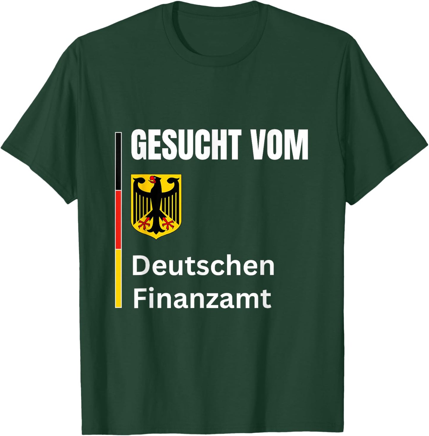 Wanted by the German tax office Gesucht Vom Deutschen Finanzamt Funny T-Shirt - T-Shirt | Forest