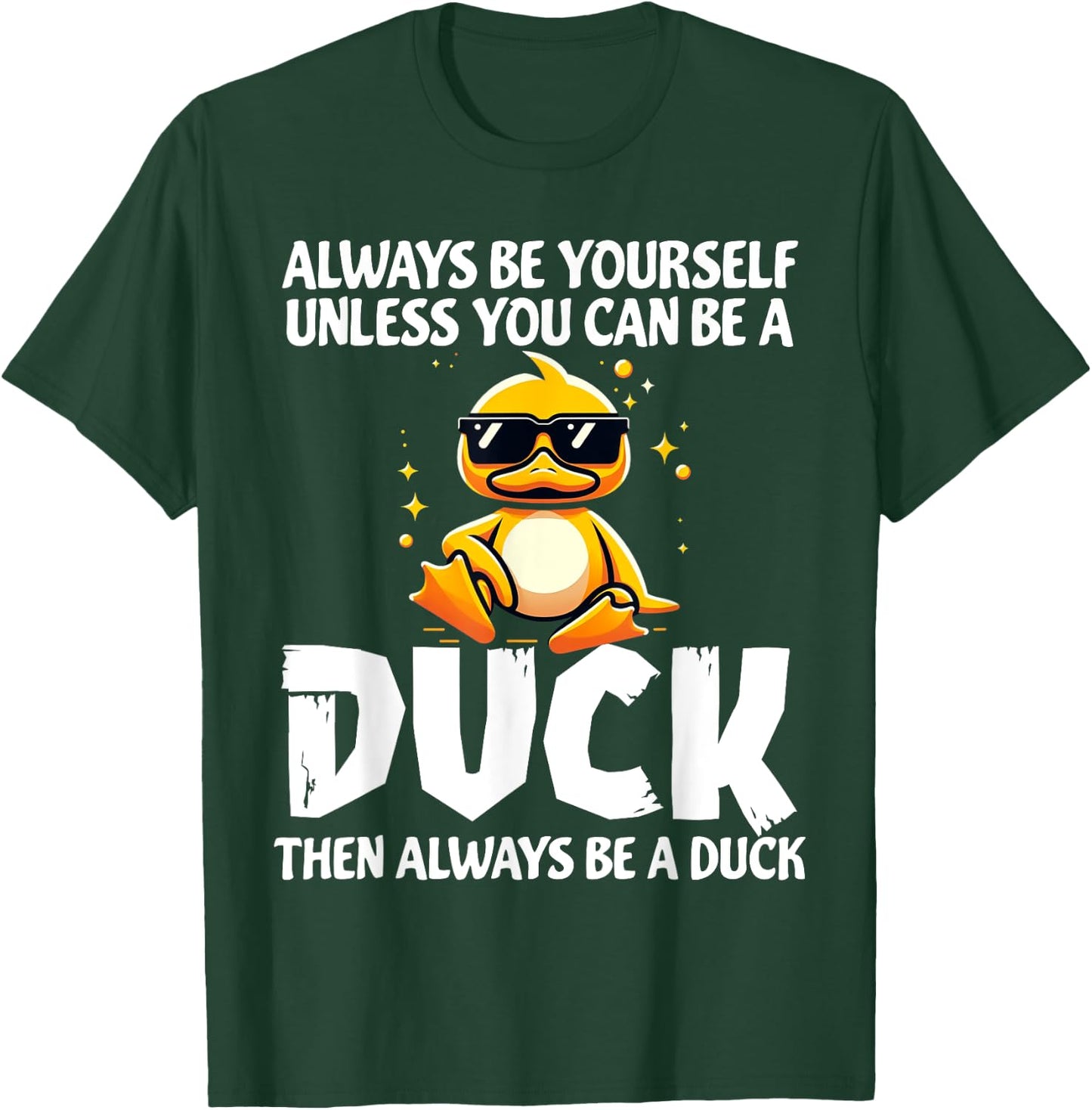 Always Be Yourself Unless You Can Be A Duck Lover Girls T-Shirt - T-Shirt | Forest