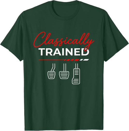 Classically Trained Stick Shift Funny Manual Car Guy Men T-Shirt - T-Shirt | Forest