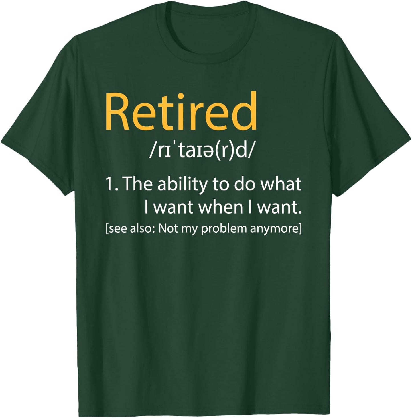 Retired Definition - Retirement Retiree Pension Retiring T-Shirt - T-Shirt | Forest