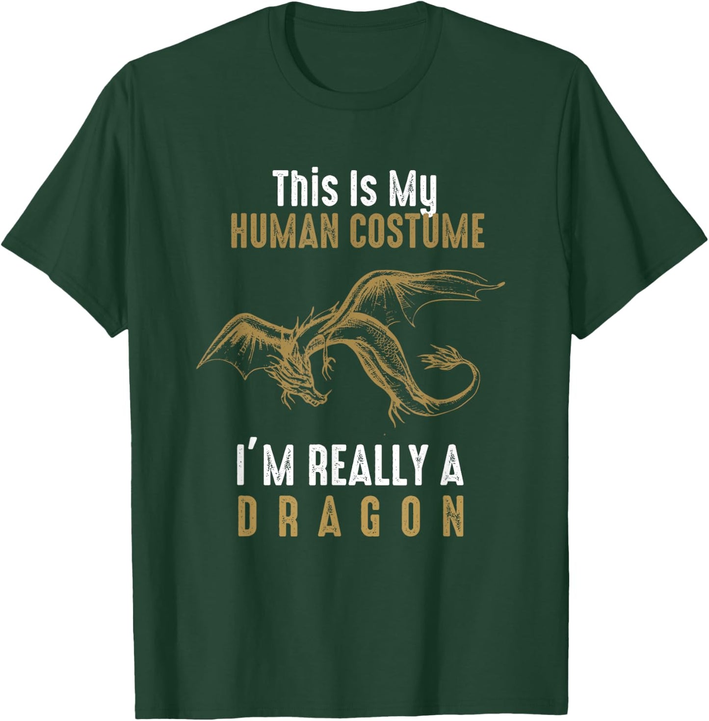This Is My Human Costume I'm Really A Dragon - Halloween T-Shirt - T-Shirt | Forest