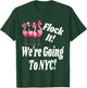 Flock It We're Going To New York Girlfriend Getaway Matching T-Shirt - T-Shirt | Forest