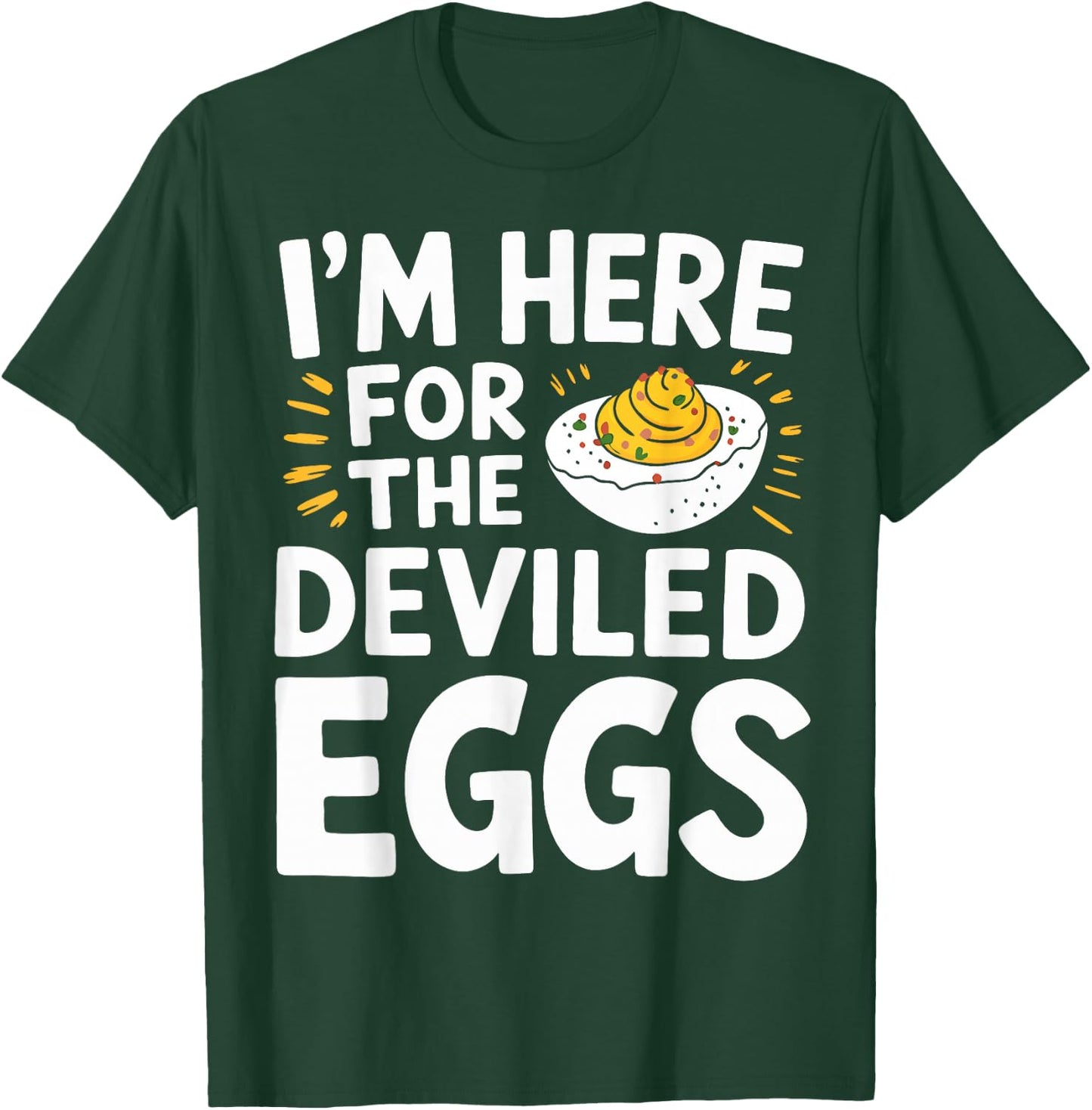 You Know Why I'm Here Thanksgiving Dinner Deviled Eggs T-Shirt - T-Shirt | Forest