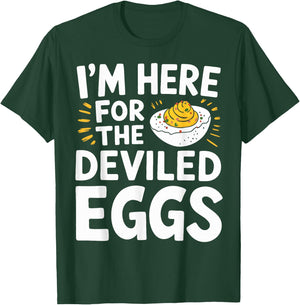 You Know Why I'm Here Thanksgiving Dinner Deviled Eggs T-Shirt - T-Shirt | Forest