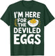 You Know Why I'm Here Thanksgiving Dinner Deviled Eggs T-Shirt - T-Shirt | Forest