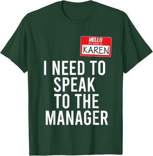 Karen Halloween Costume Talk to Manager Karen Meme , black T-Shirt - T-Shirt | Forest