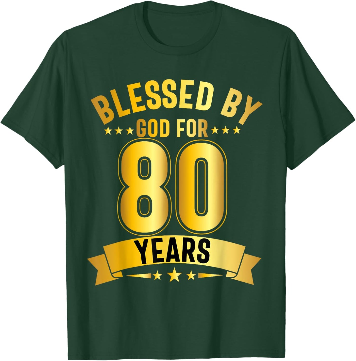 Blessed By God For 80 Years Eightieth Birthday 80th Birthday T-Shirt - T-Shirt | Forest