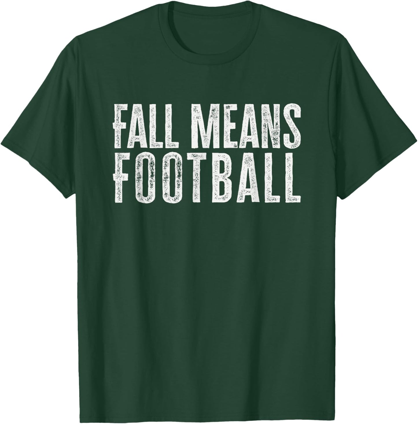 Fall Means Football Shirt Funny Football Fall Sayings T-Shirt - T-Shirt | Forest