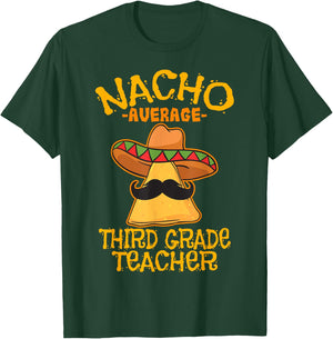 Nacho Average Third Grade Teacher 3rd Grade Cinco de Mayo T-Shirt - T-Shirt | Forest