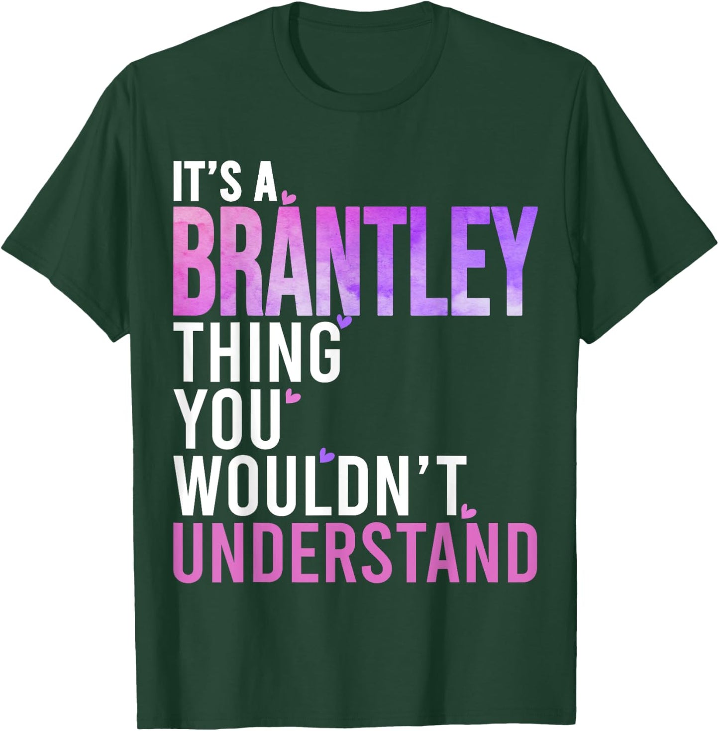 It's A Brantley Thing You Wouldn't Understand Brantley T-Shirt - T-Shirt | Forest