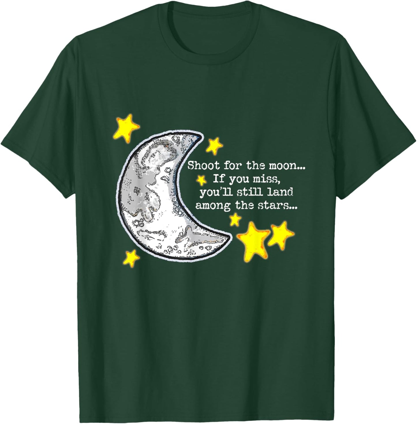 Shoot for the Moon Quote w/Moon & Stars Cute Artwork T-Shirt - T-Shirt | Forest