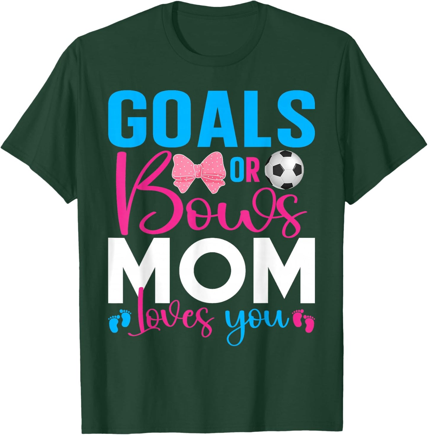 Goals Or Bows Mom Loves You Baby Gender Reveal Pregnancy T-Shirt - T-Shirt | Forest