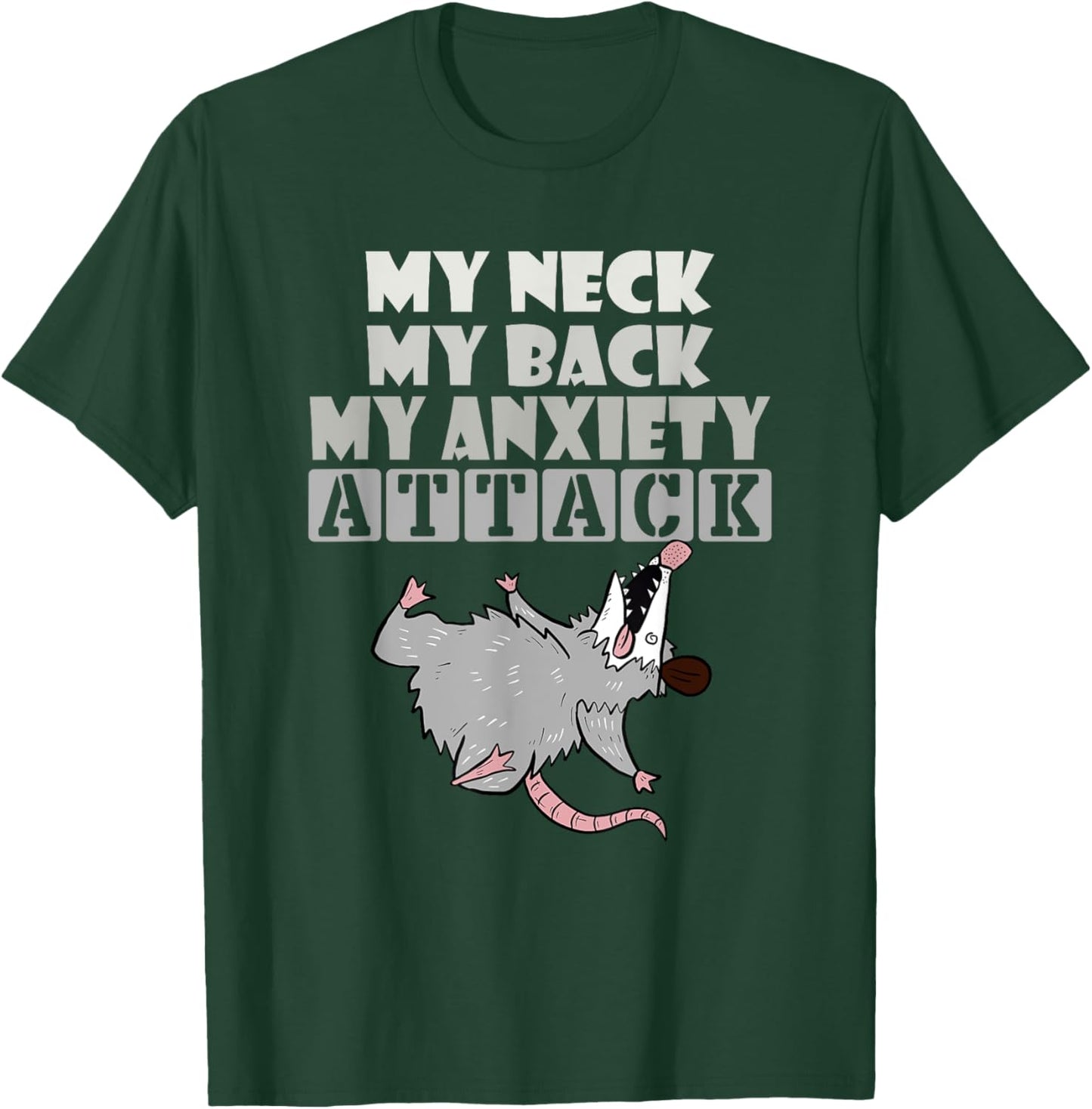 My Neck My Back My Anxiety Attack Funny Opossum T-Shirt - T-Shirt | Forest