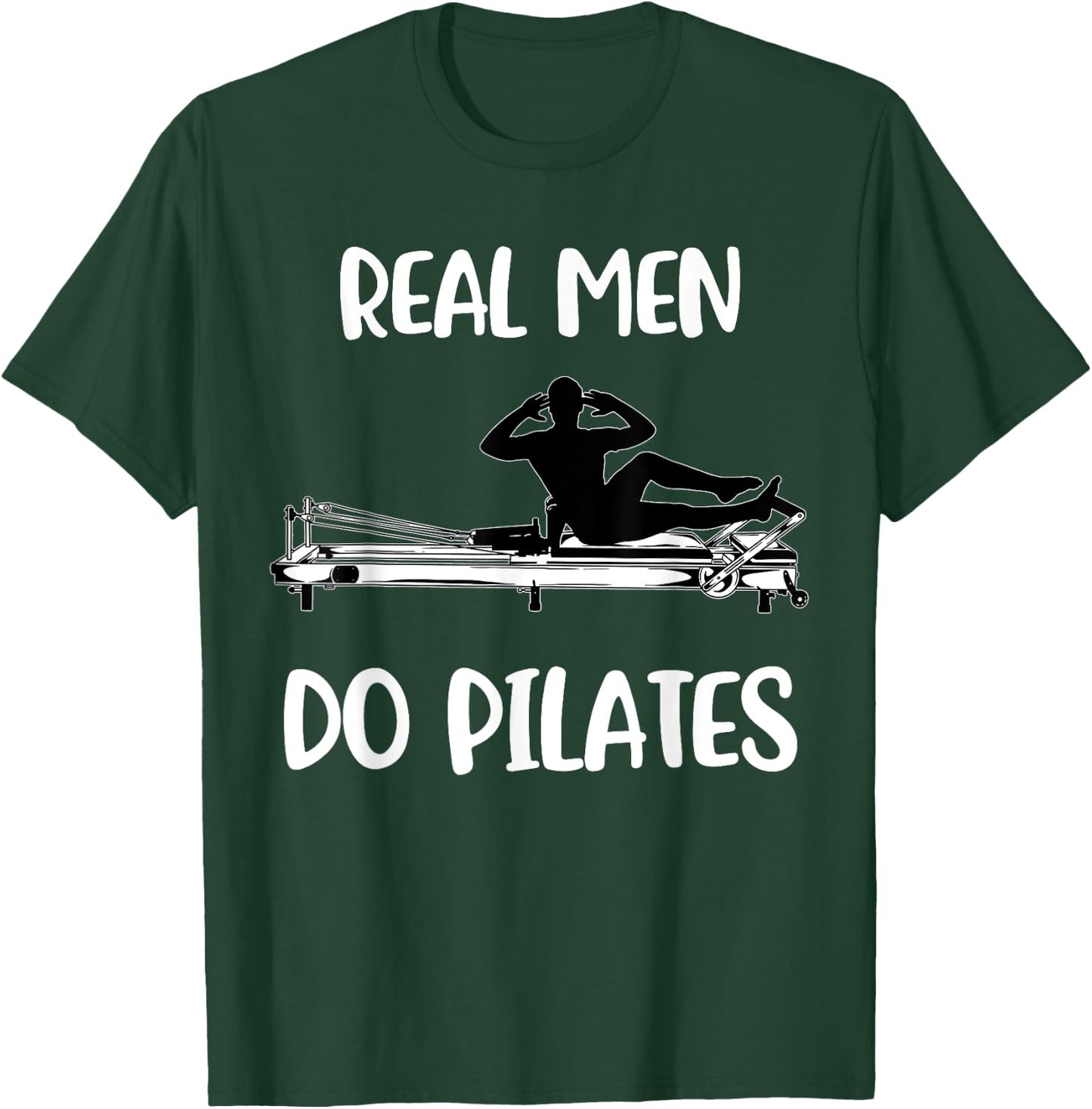Real Men Do Pilates T-Shirt - T-Shirt | Forest