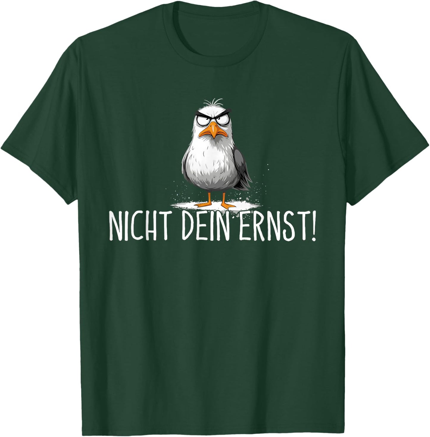 Nicht Dein ernst T-Shirt - T-Shirt | Forest